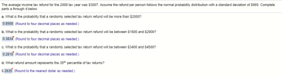 The average income tax refund for the 2009 tax year was $3007. Assume the refund per person follows the normal probability di