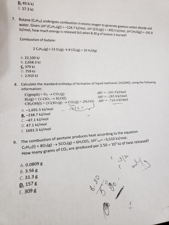 D. 49.6 kJ E. 57.3 kJ 7. Butane (C4H10) undergoes combustion in excess oxygen to generate gaseous carbon dioxide and water. G