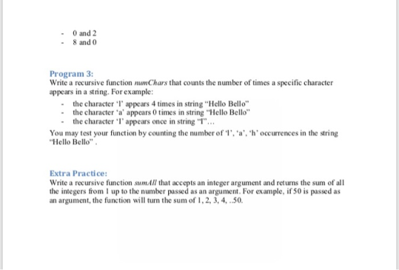 - 0 and 2 -8 and 0 Program 3: Write a recursive function mamChars that counts the number of times a specific character appear