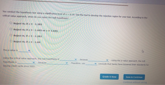 You conduct the hypothesis test using a significance level of o-0.10. Use the tool to develop the rejection region for your t