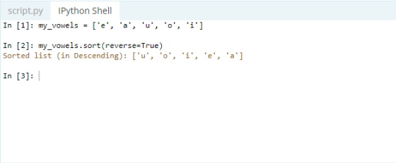 cript.pyIPython Shell In [11: my vowels 0 > In [21: my vowels.sort Sorted list (in Descending): [u o, i, a sorted :list o