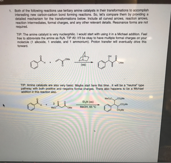 un 1. Both of the following reactions use tertiary amine catalysts in their transformations to accomplish interesting new car