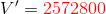 V = 2572800