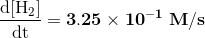 \mathrm{\frac{\mathrm{d} [H_{2}]}{\mathrm{d} t}=\mathbf{3.25\times 10^{-1}\ M/s}}