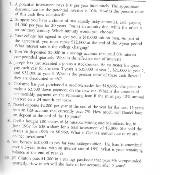 1. A potential investment pays $10 per year indefinitely. The appropriate discount rate for the potential investor is 10%. Ho