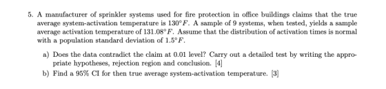 5. A manufacturer of sprinkler systems used for fire protection in office buildings claims that the true average system-activ