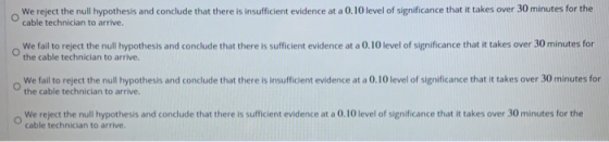 We reject the null hypothesis and conclude that there is insufficient evidence at a 0.10 level of significance that it takes