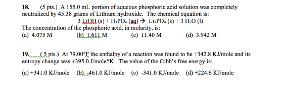 18. (5 pts.) A 155.0 mL portion of aqueous phosphoric acid solution was completely neutralized by 45.38 grams of Lithium hydr