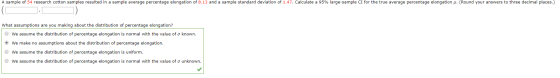 A sample of 54 research cotton samples resulted in a sample average percentage elongation of 8.13 and a sample standard devia