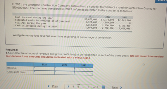 In 2021, the Westgate Construction Company entered into a contract to construct a road for Santa Clara County for $10,000,000