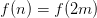f(n)=f(2m)