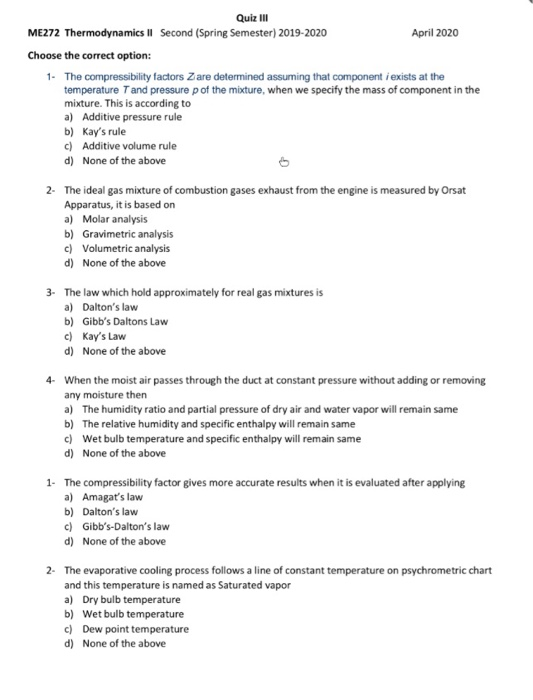 Quiz 111 ME272 Thermodynamics II Second (Spring Semester) 2019-2020 April 2020 Choose the correct option: 1- The compressibil