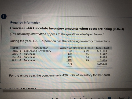 Required information Exercise 6-4A Calculate inventory amounts when costs are rising (L06-3) [The following information appli