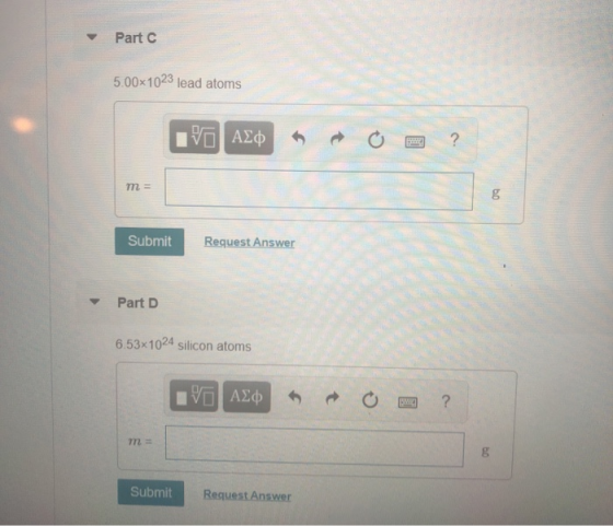 Part 5.00x1023 lead atoms ΑΣΦ 6 - Ο ΕΞ ? Submit Request Answer Part D 6.53x1024 silicon atoms Η ΑΣΦ 5 ή ? Τη = Submit Request