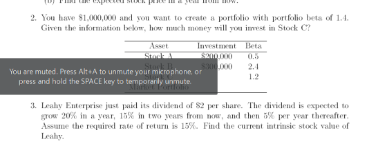 U IMU e UxPUTUU SUUR PICU III a year UMI HUW. 2. You have $1,000,000 and you want to create a portfolio with portfolio beta o