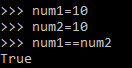 >>> num1=10 >>> num2=10 >>> num1==num2 True