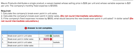 Mauro Products distributes a single product, a woven basket whose selling price is $26 per unit and whose variable expense is