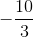 -\frac{10}{3}