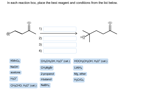 In each reaction box, place the best reagent and conditions from the list below. BP KMnO4 CH3CH2OH, H30* (cat.) HOCH2CH2OH, H