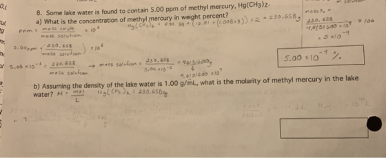4.6781600 107 100 3x10-4 8. Some lake water is found to contain 5.00 ppm of methyl mercury, Hg(CH3)2. a) What is the concentr