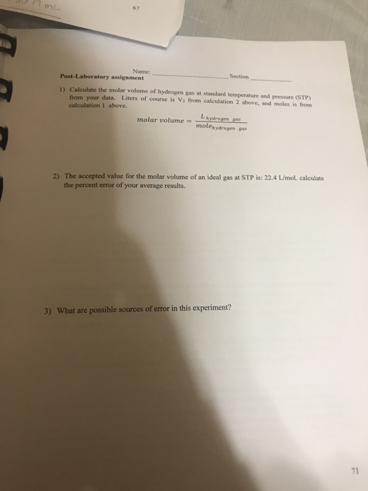 TUMML Name: Section Post-Laboratory assignment 1) Calculate the molar volume of hydrogen gas at standard temperature and pres