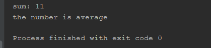 sum: 11 the number is average Process finished with exit code 0