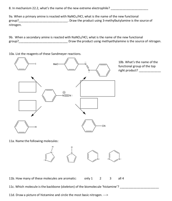 8. In mechanism 22.2, whats the name of the new extreme electrophile? 9a. When a primary amine is reacted with NaNO2/HCI, wh