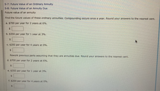 5-7: Future Value of an ordinary Annuity 5-8: Future Value of an Annuity Due Future value of an annuity Find the future value