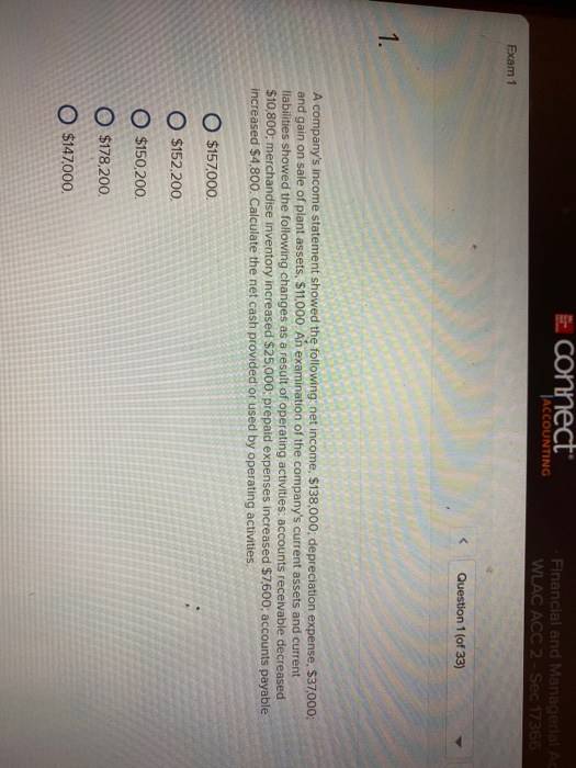 E connect TACCOUNTING Financial and Managerial Ac WLAC ACC 2 Sec 17366) Exam 1 < Question 1 (of 33) 1. A companys income sta