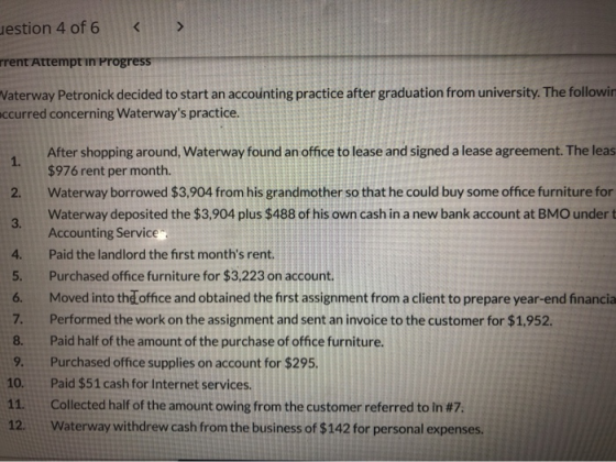 uestion 4 of 6 < > rent Attempt in Progress Vaterway Petronick decided to start an accounting practice after graduation from