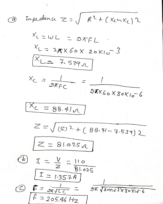 Impedana z= 5R² + (xchxe) ? XL = WL = 9AFL XL = 24 x 60 X 20x10-3 X = 7.5392 Xc OFC QaxG0X30x106 Xe=88.410 Z=1 (5)2+(88.4-7.5