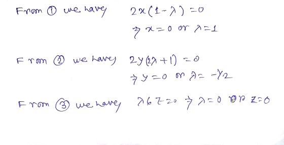 from ③ we have 20(1-7)=0 270 or 231 From ® we haves 2y (22+1) =0 7y zo on a = -72 From ③ we have 06720 72=0 OP Z=0