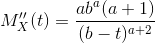 M''_{X}(t)=\frac{ab^{a}(a+1)}{(b-t)^{a+2}}
