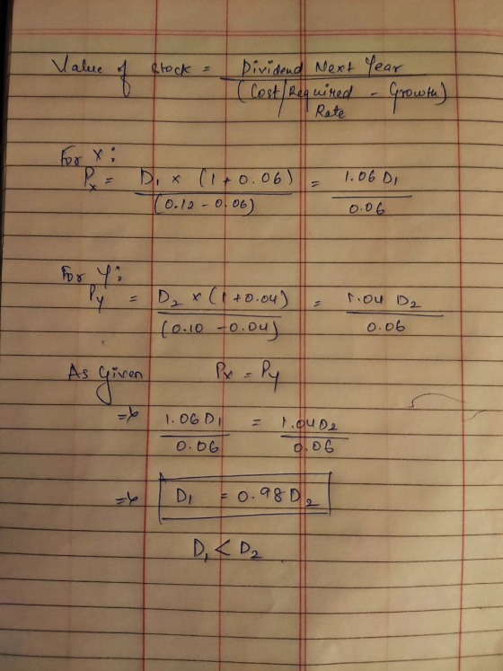 Value of stock = Dividend next year (Cost Required - Growth) for X = Dix (140.06) = T0.12 -0.06) 1.06 Di 0.06 for yo rou De D