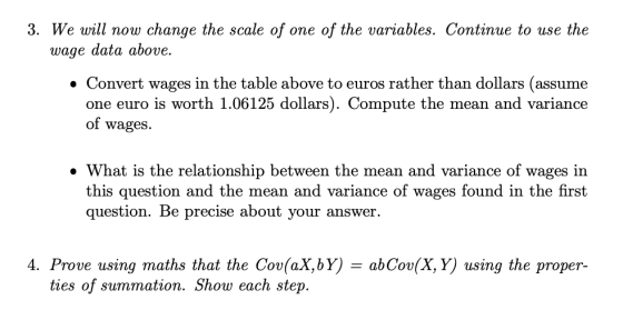 3. We will now change the scale of one of the variables. Continue to use the wage data above. • Convert wages in the table ab