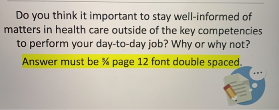 Do you think it important to stay well-informed of matters in health care outside of the key competencies to perform your day