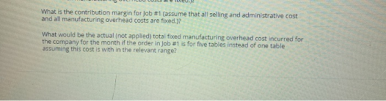 What is the contribution margin for Job #1 (assume that all selling and administrative cost and all manufacturing overhead co