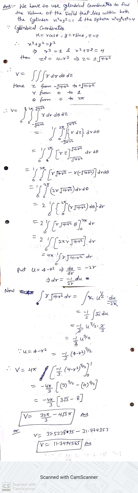 Ans: We have to use cylindrical Coordinates to find the volume of the solid that lies within both the Cylinder x² + y2=1 & th