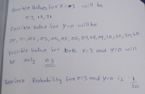 03, 12,20 possible values for X=03 Possible value for Y=0 will be. oo, 01,02,03,04, 05, 06, 07,08,09,10,20,30,40 possible val