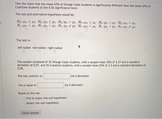 Test the claim that the mean GPA of Orange Coast students is significantly different than the mean GPA of Coastline students