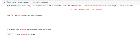 39. + 0/0.2 points Previous Answers 2/4 Submissions Used (a) In the electrolysis of aqueous NaClO3, how many liters of O2(g)