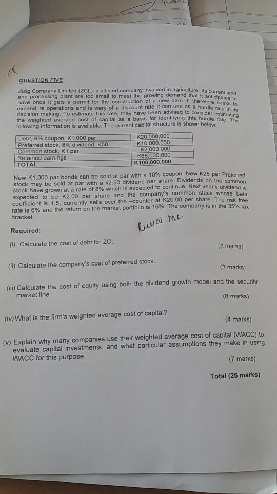 QUESTION FIVE Ziziq Company Limited (ZCL) is a listed company involved in agriculture its cum and processing plant are too sm