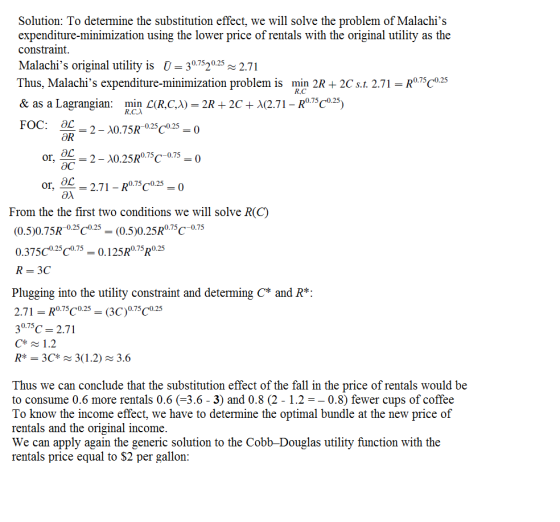 Solution: To determine the substitution effect, we will solve the problem of Malachis expenditure-minimization using the low