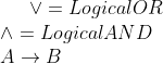 \lor = LogicalOR \newline \land=Logical AND \newline A \to B