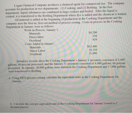Logan Chemical Company produces a chemical agent for commercial use. The company accounts for production in two departments: