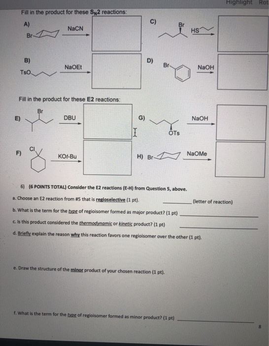 Highlight Rot Fill in the product for these S2 reactions: NaCN HSM Br NaOET NaOH Tso Fill in the product for these E2 reactio