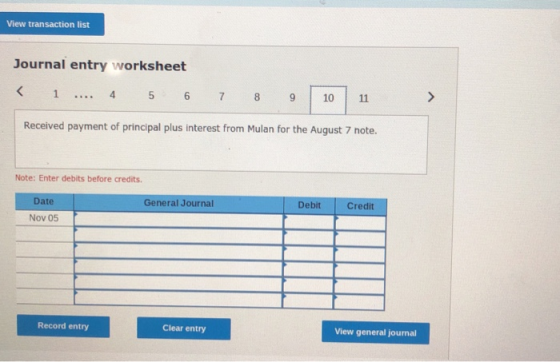 View transaction list Journal entry worksheet < 1 ... 4 5 6 7 8 9 10 Received payment of principal plus interest from Mulan f