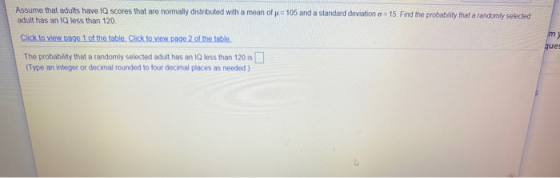 Assume that adults have I scores that are normally distributed with a mean of = 105 and a standard deviation o=15. Find the p