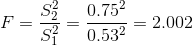 F=\frac{S_2^2}{S_1^2}=\frac{0.75^2}{0.53^2}=2.002