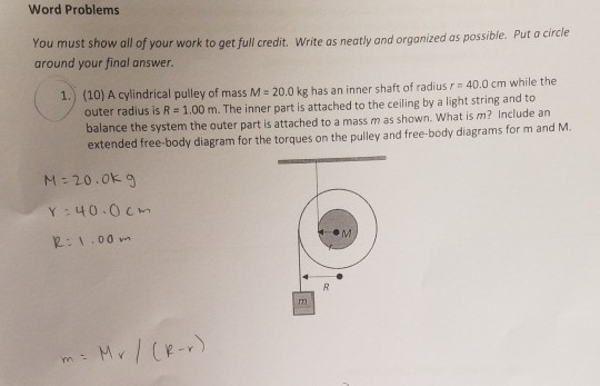 Word Problems You must show all of your work to get full credit. Write as neatly and organized as possible. Put a circle arou
